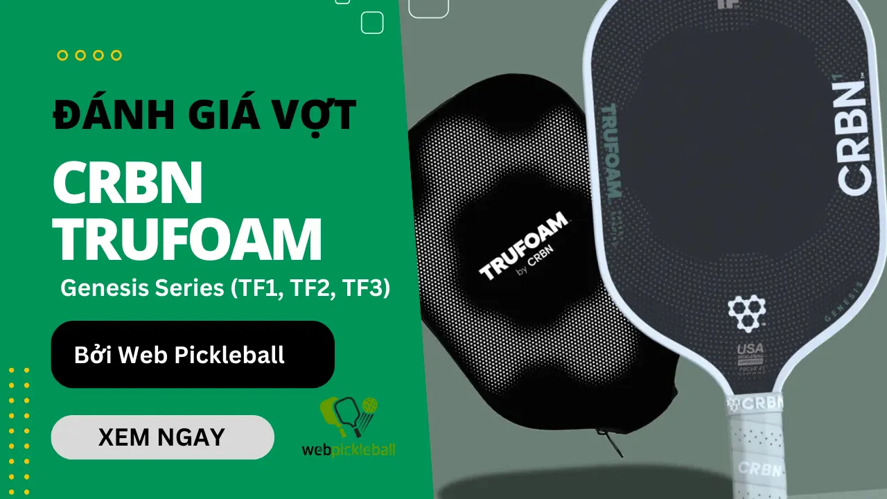 Đánh Giá Vợt CRBN TruFoam: Công Nghệ TruFoam Đột Phá
