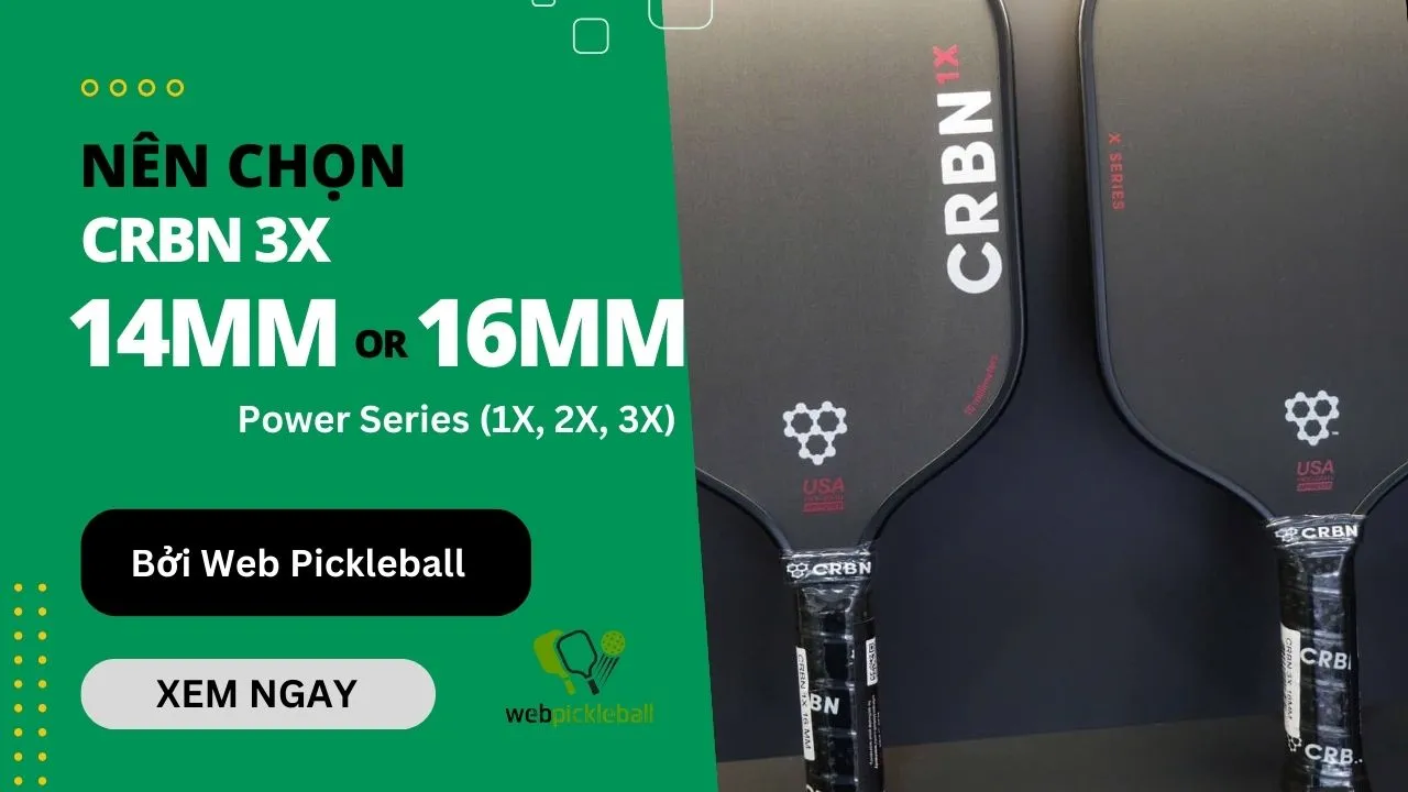 Nên chọn vợt CRBN 3X 14mm hay 16mm